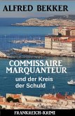 Commissaire Marquanteur und der Kreis der Schuld: Frankreich Krimi (eBook, ePUB)