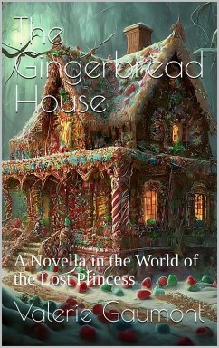 The Gingerbread House (The Lost Princess, #2) (eBook, ePUB) - Gaumont, Valerie
