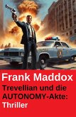 Trevellian und die AUTONOMY-Akte: Thriller (eBook, ePUB) Trevellian und die AUTONOMY-Akte: Thriller (eBook, ePUB)