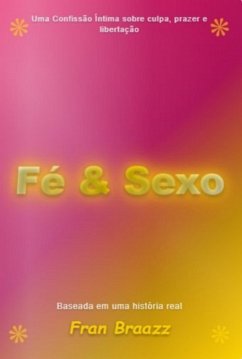 Fé E Sexo (eBook, ePUB) - Braazz, Fran