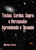 Teclas, Cordas, Sopro E Percussão: Aprendendo E Tocando (eBook, ePUB)