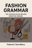 Fashion Grammar: The Hidden Rules Behind Creative Design (eBook, ePUB)