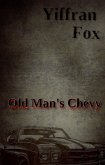 Old Man's Chevy (eBook, ePUB) Old Man's Chevy (eBook, ePUB)