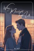 When Moonlight Finds Us (eBook, ePUB) When Moonlight Finds Us (eBook, ePUB)