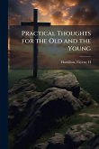 Practical Thoughts for the Old and the Young