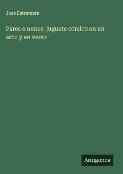 Cover Pares o nones: juguete cómico en un acto y en verso