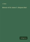 Memoir of Sir James Y. Simpson Bart Memoir of Sir James Y. Simpson Bart