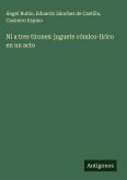 Ni a tres tirones: juguete cómico-lírico en un acto