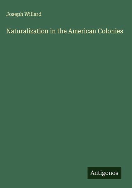 Naturalization in the American Colonies Naturalization in the American Colonies