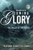 Preparing for the Coming Glory Preparing for the Coming Glory