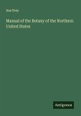 Manual of the Botany of the Northern United States