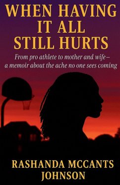 When Having It All Still Hurts - Johnson, Rashanda