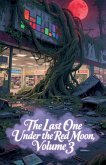 The Last One Under the Red Moon, Volume 3