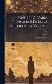 Pensieri Di Varia Filosofia E Di Bella Letteratura, Volume 6... Pensieri Di Varia Filosofia E Di Bella Letteratura, Volume 6...