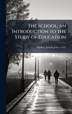 The School; an Introduction to the Study of Education The School; an Introduction to the Study of Education