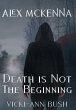 Alex McKenna Death is Not the Beginning - Bild 1