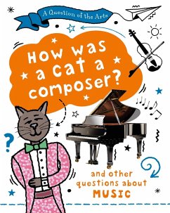 A Question of the Arts: How Was a Cat a Composer? (and other questions about music) - Auld, Mary A Question of the Arts: How Was a Cat a Composer? (and other questions about music) - Auld, Mary