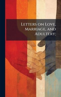 Letters on Love, Marriage, and Adultery;