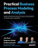 Practical Business Process Modeling and Analysis