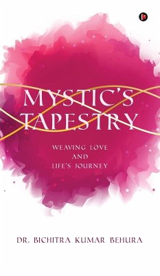 Mystic's Tapestry - Bichitra Kumar Behura