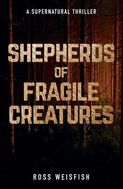 Shepherds of Fragile Creatures - Weisfish, Ross