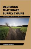Decisions That Shape Supply Chains Decisions That Shape Supply Chains