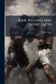 Ring Record and Fistic Facts Ring Record and Fistic Facts