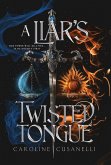 A Liar's Twisted Tongue A Liar's Twisted Tongue