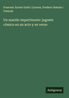 Cover Un marido impertinente: juguete cómico en un acto y en verso