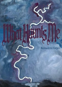 What Haunts Me - Geyer, Bernadette What Haunts Me - Geyer, Bernadette