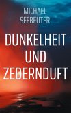 Dunkelheit und Zedernduft