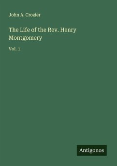 Cover The Life of the Rev. Henry Montgomery