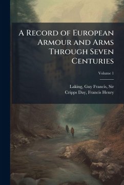 Cover A Record of European Armour and Arms Through Seven Centuries