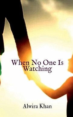When no one is watching - Alwira Khan When no one is watching - Alwira Khan