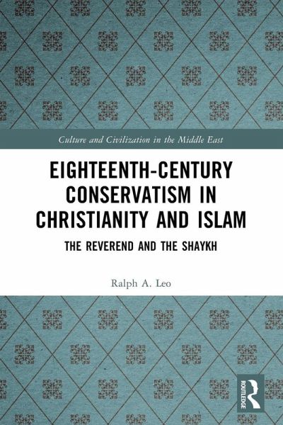 Eighteenth-Century Conservatism in Christianity and Islam Eighteenth-Century Conservatism in Christianity and Islam