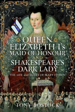 Queen Elizabeth I's Maid of Honour and Shakespeare's Dark Lady Cover Queen Elizabeth I's Maid of Honour and Shakespeare's Dark Lady
