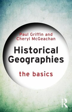 Historical Geographies - Griffin, Paul; McGeachan, Cheryl