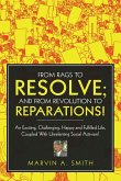 From Rags to Resolve; And from Revolution to Reparations! From Rags to Resolve; And from Revolution to Reparations!