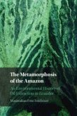 The Metamorphosis of the Amazon The Metamorphosis of the Amazon
