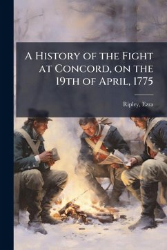 Cover A History of the Fight at Concord, on the 19th of April, 1775