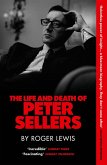 The Life and Death of Peter Sellers The Life and Death of Peter Sellers