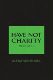Have Not Charity Have Not Charity