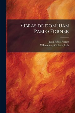 Obras de don Juan Pablo Forner - Forner, Juan Pablo