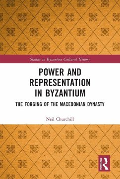 Power and Representation in Byzantium - Churchill, Neil