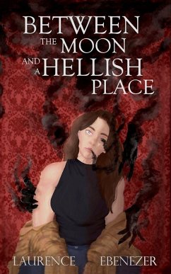 Between the Moon and a Hellish Place - Ebenezer, Laurence