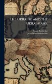 The Ukraine and the Ukrainians;