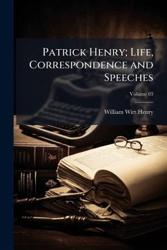 Cover Patrick Henry; Life, Correspondence and Speeches