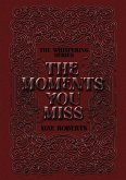 The Moments You Miss