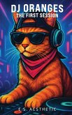DJ ORANGES - The First Session DJ ORANGES - The First Session