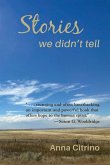 Stories We Didn't Tell Stories We Didn't Tell